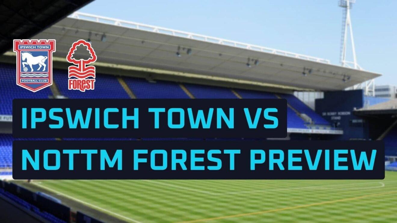 Nỗi lo hàng công Nottingham và vũ khí phút 90 của Ipswich